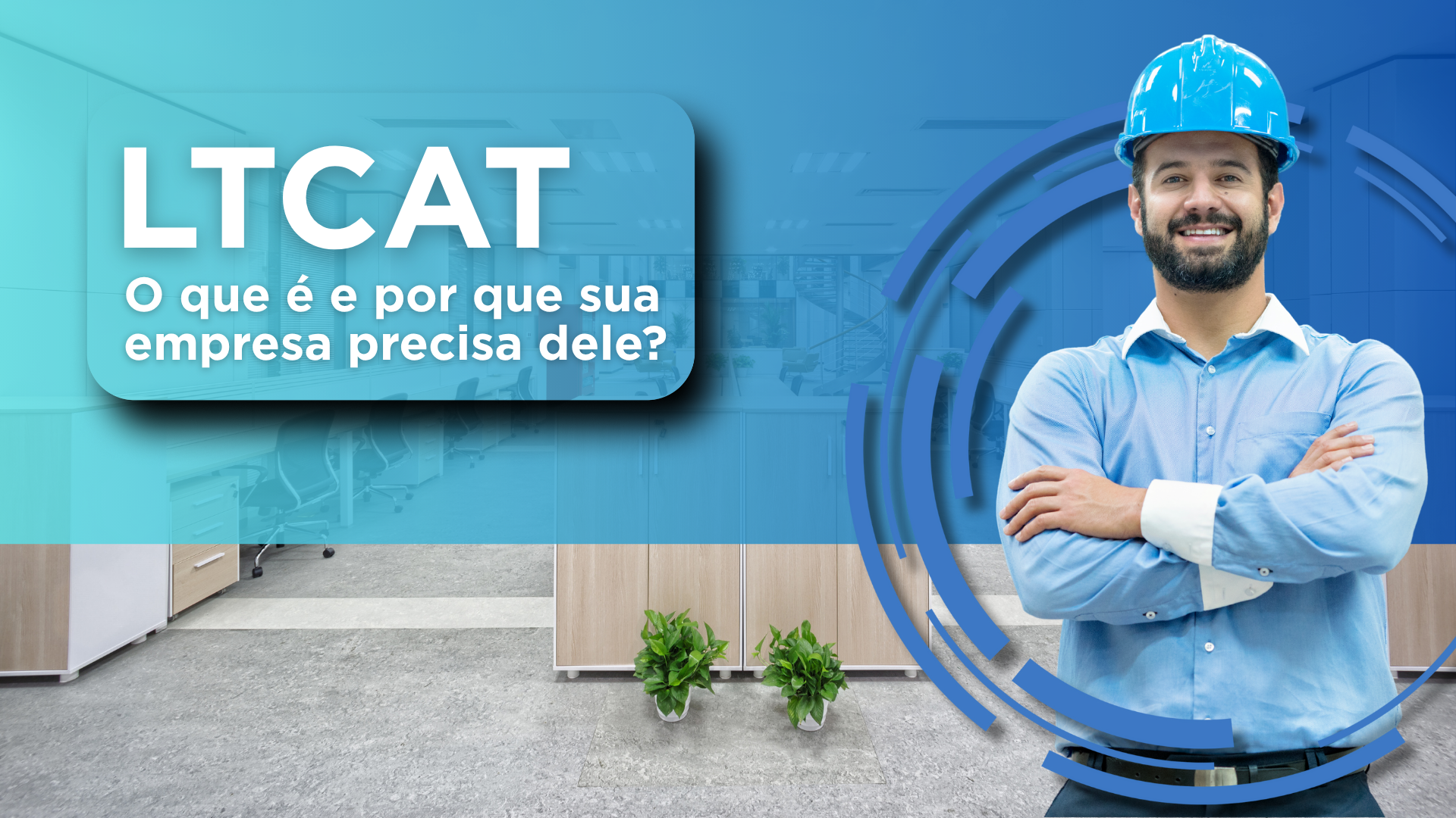 LTCAT: o que é, para que serve e por que sua empresa precisa desse laudo técnico