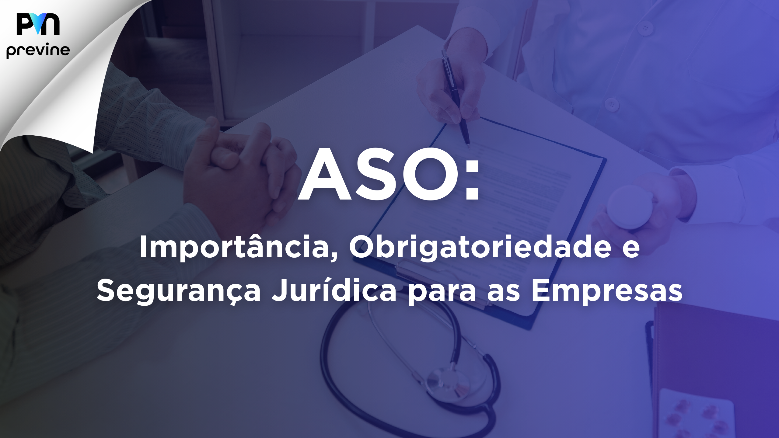 ASO: Importância, Obrigatoriedade e Segurança Jurídica para as Empresas