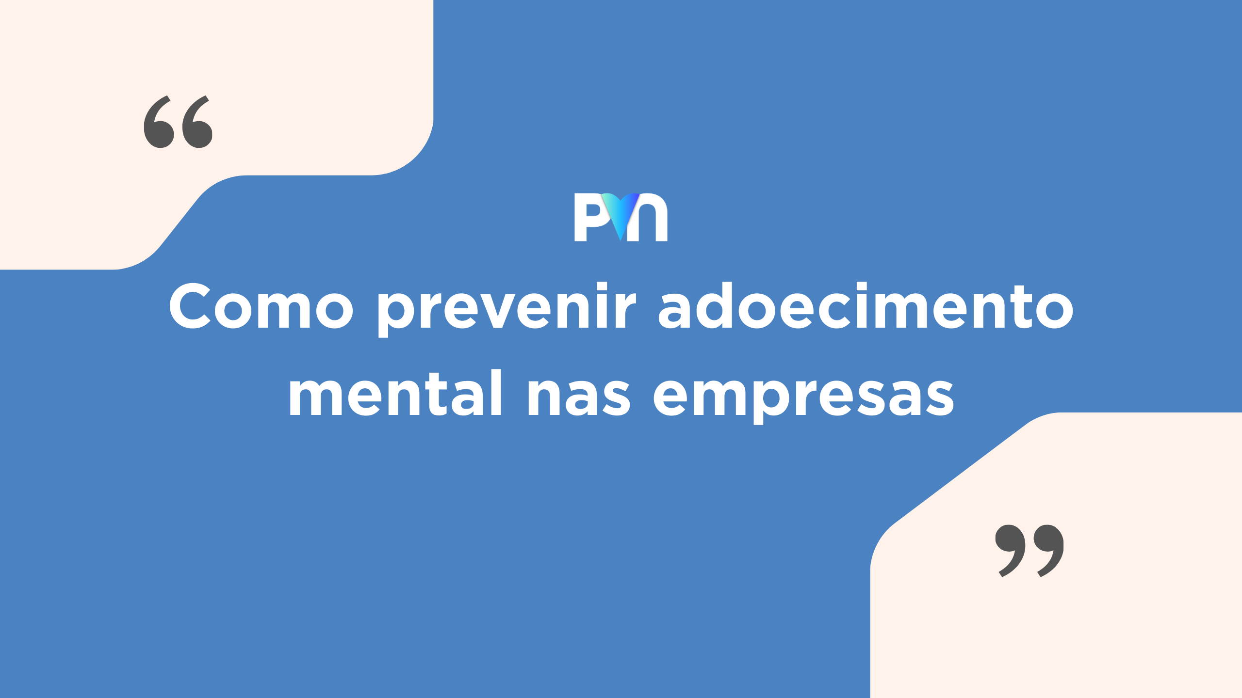 Como Prevenir Adoecimento Mental nas Empresas: Guia Completo para RH e SST