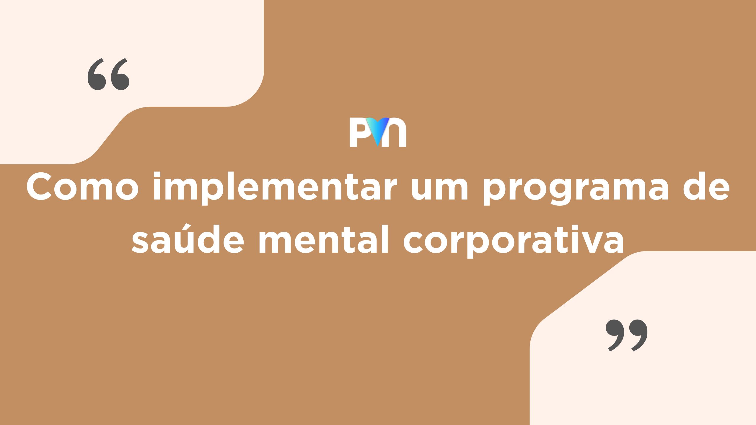 Como Implementar um Programa de Saúde Mental Corporativa na Empresa