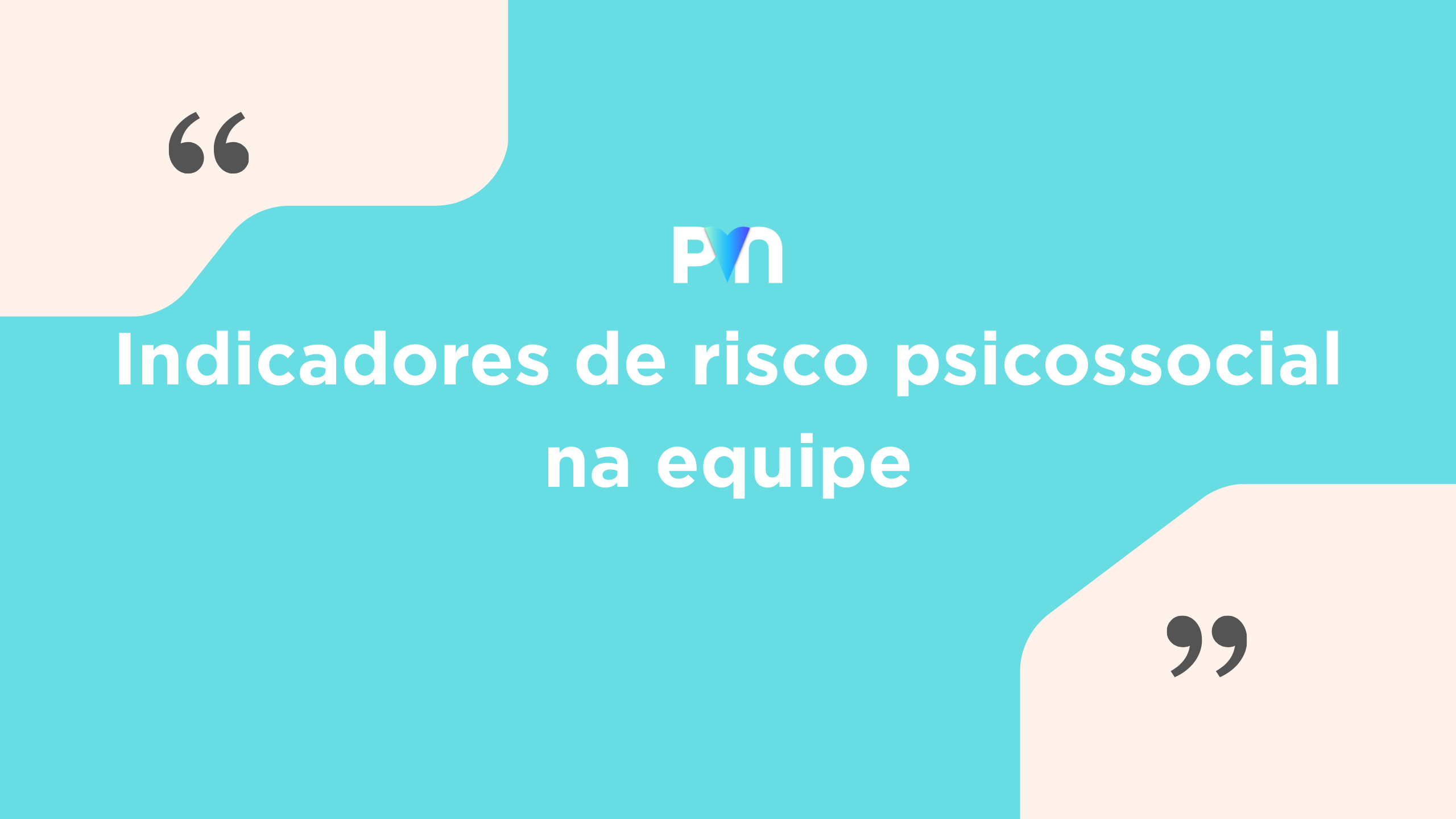 Indicadores de Risco Psicossocial na Equipe: Como Identificar e Agir