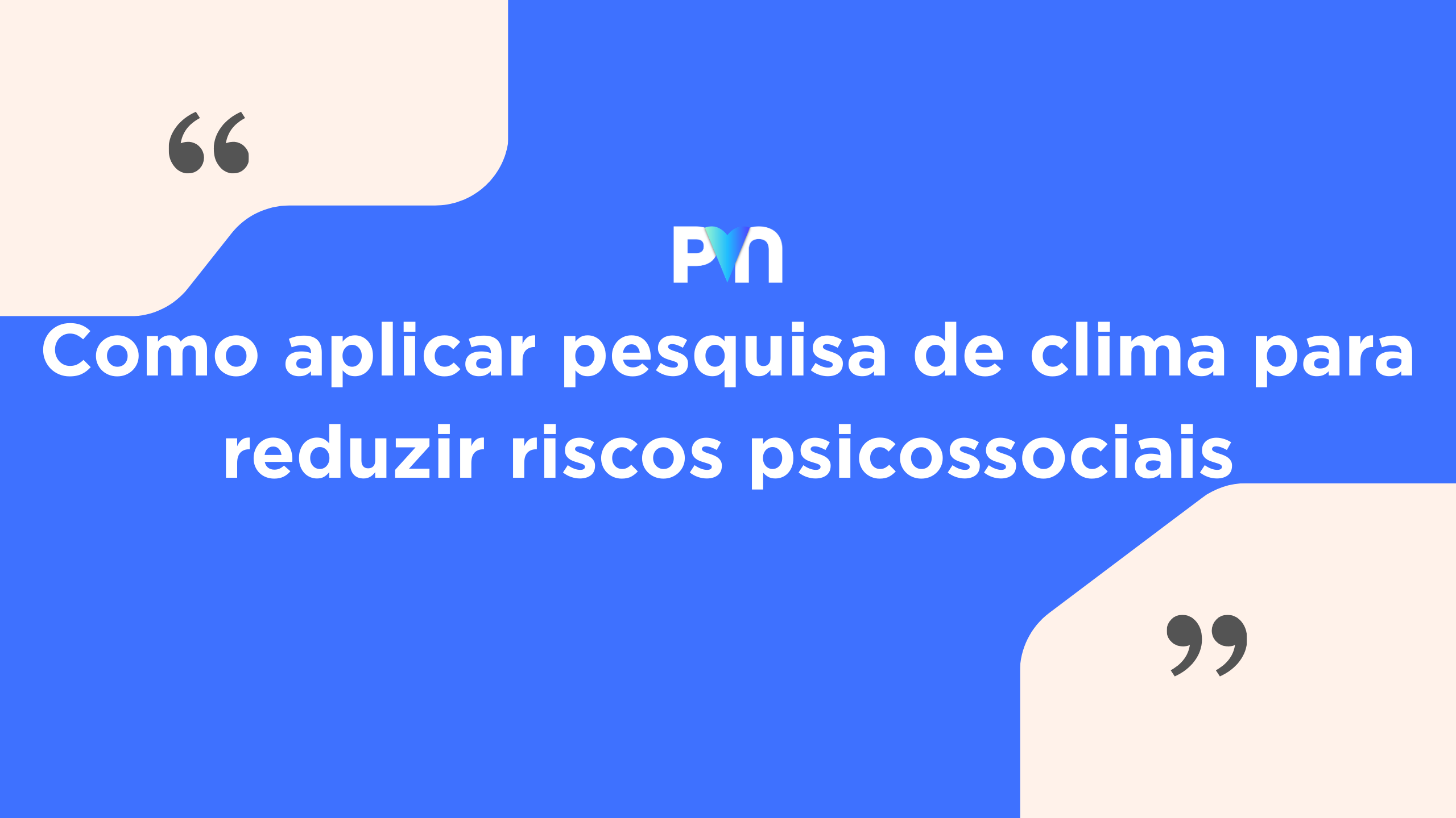 Como Aplicar Pesquisa de Clima para Reduzir Riscos Psicossociais na Empresa