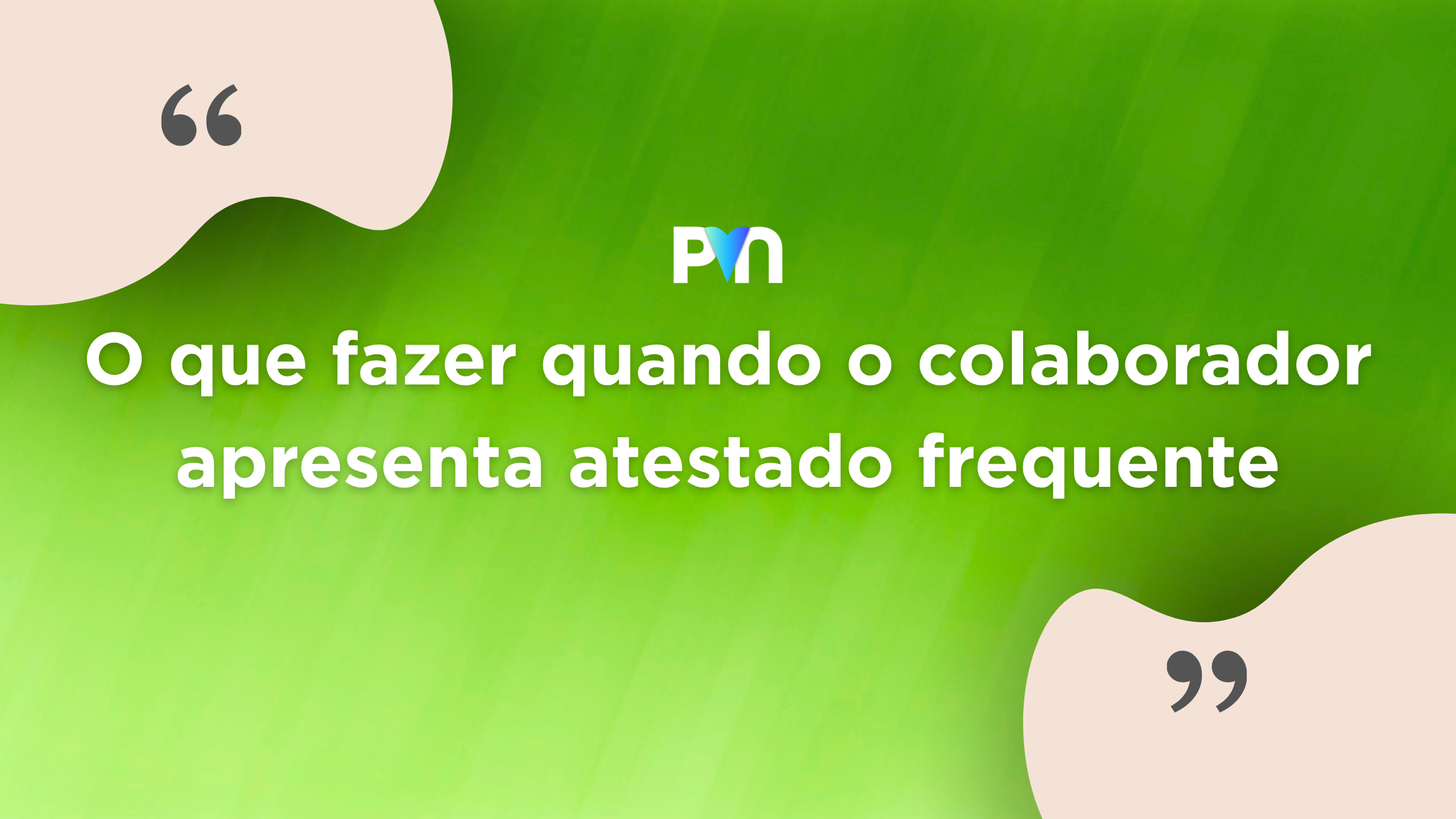 O que fazer quando o colaborador apresenta atestado frequente?