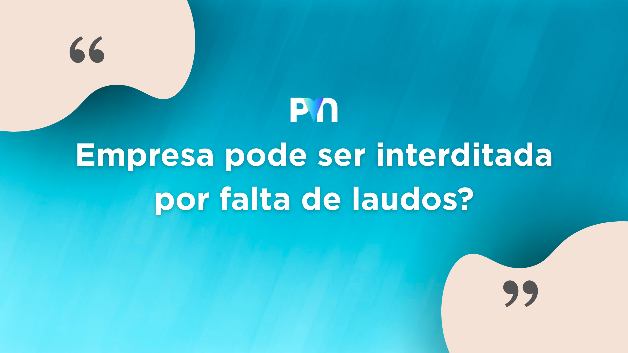 Empresa pode ser interditada por falta de laudos?