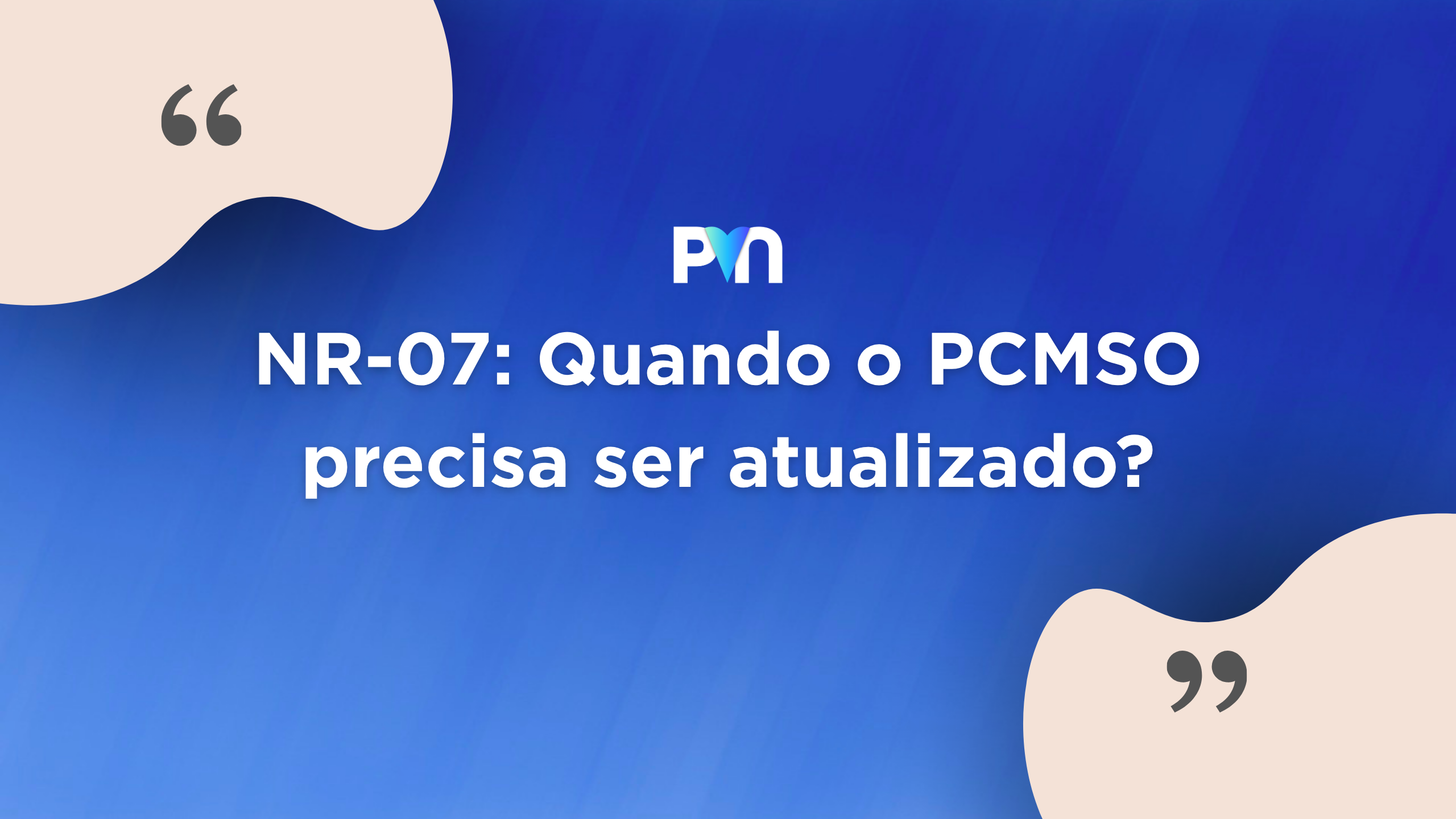 NR-07: Quando o PCMSO Precisa Ser Atualizado? (Guia Completo para Empresas)